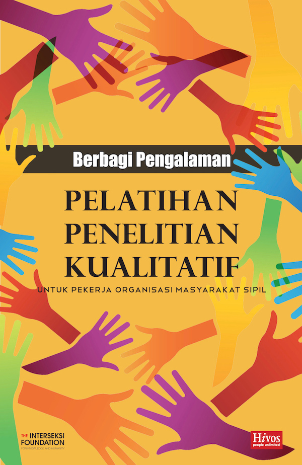 Berbagi Pengalaman. Pelatihan Penelitian Kualitatif untuk Pekerja Organisasi Masyarakat Sipil